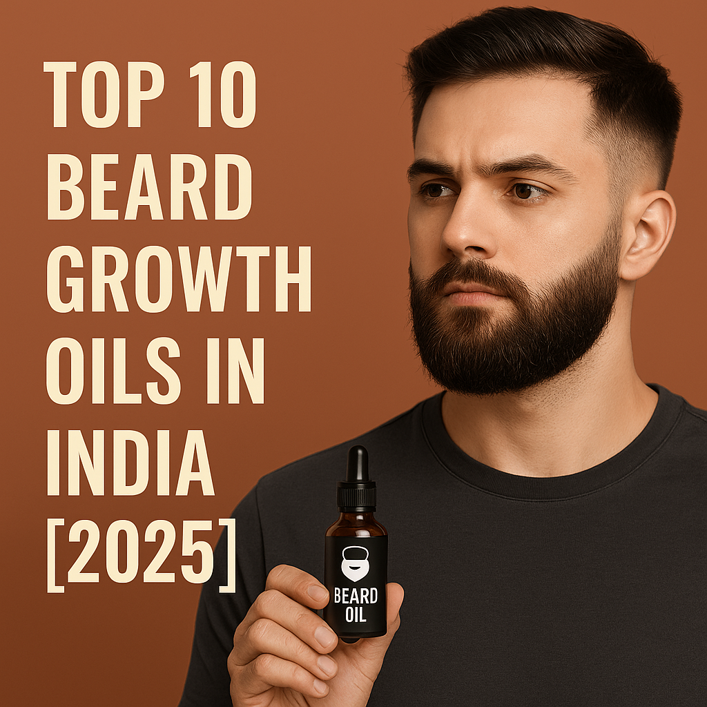 टॉप 10 बियर्ड ग्रोथ ऑइल्स [2025]