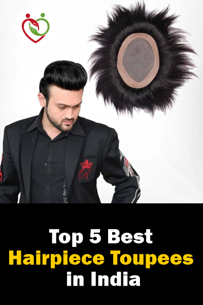Top hairpiece toupees for men in India