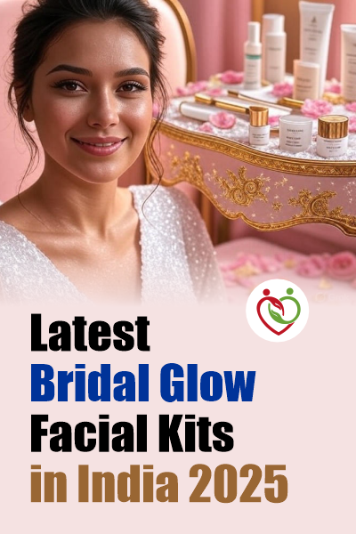 Latest Bridal Glow Facial Kits in India 2025