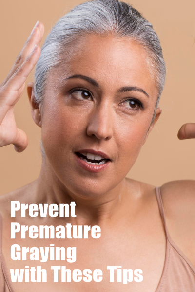 Prevent Premature Graying with These Tips