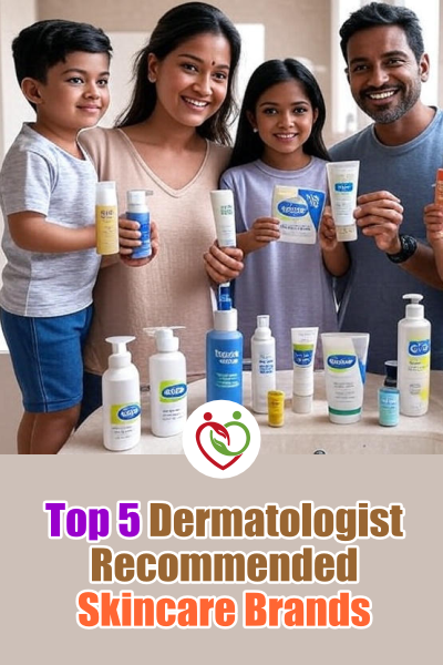 Top 5 Dermatologist Recommended Skincare Brands in India